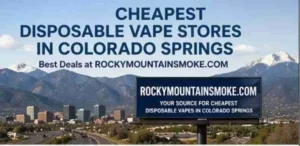 Cheapest Disposable Vape Stores in Colorado