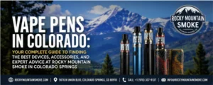 Vape Pens in Colorado